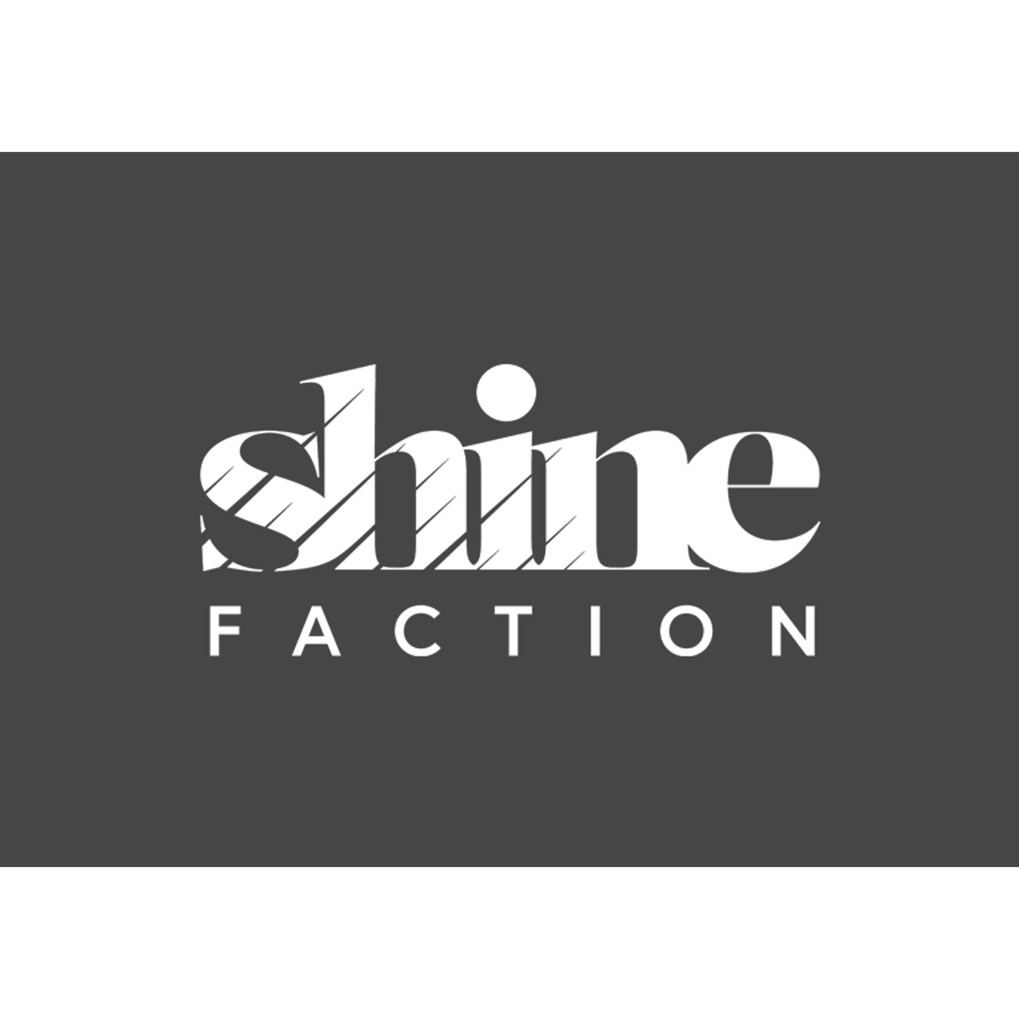 Shine Faction